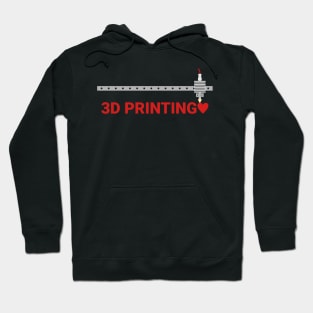 I love 3D Printing! Hoodie